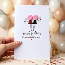 Load image into Gallery viewer, Happy Birthday To My Partner In Wine Card