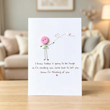 Load image into Gallery viewer, I Know Today Is Going To Be Tough Card