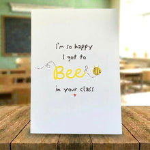 Load image into Gallery viewer, I'm So Happy I Got To Bee In Your Class Card