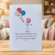 Load image into Gallery viewer, I Know You Don't Feel Like Smiling Card