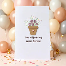 Load image into Gallery viewer, Have A Blooming Lovely Birthday  Card