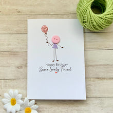Load image into Gallery viewer, Happy Birthday Super Lovely Friend - Card