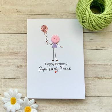 Happy Birthday Super Lovely Friend - Card