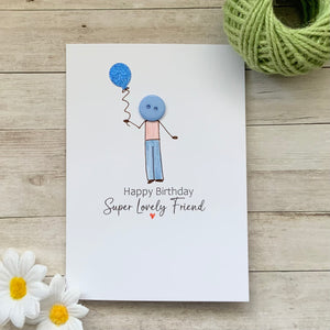 Happy Birthday Super Lovely Friend - Card