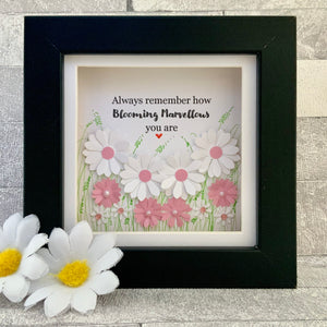 Always Remember How Blooming Marvellous You Are Mini Frame