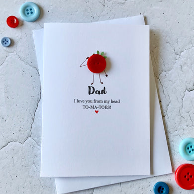 Dad I Love You From My Head ToMaToes Card