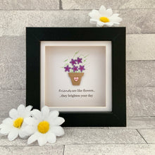 Load image into Gallery viewer, Friends Are Like Flowers Mini Frame