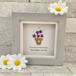 Friends Are Like Flowers Mini Frame