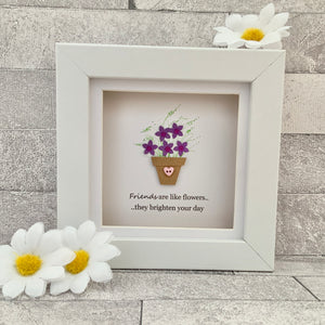 Friends Are Like Flowers Mini Frame