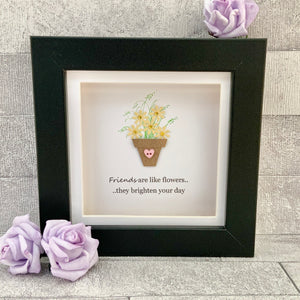 Friends Are Like Flowers Mini Frame