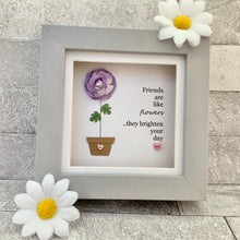 Load image into Gallery viewer, Friends Are Like Flowers Frame