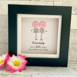 Friendship Isn't A Big Thing Mini Frame