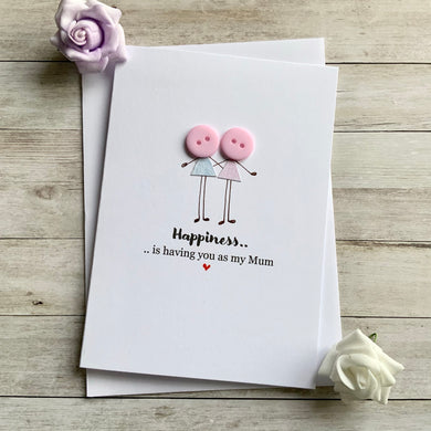 Happiness Is Having You As My Mum - Personalised
