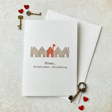 Home - It's Not A Place, It's A Feeling Card