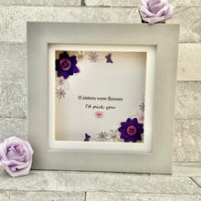 Load image into Gallery viewer, If Sisters Were Flowers Floral Mini Frame