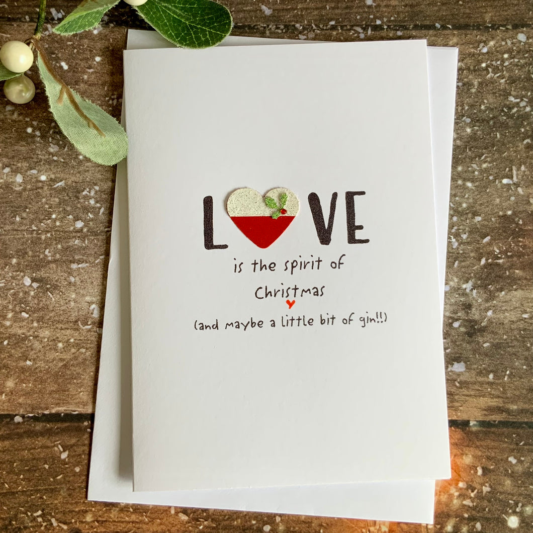 Love Is The Spirit Of Christmas (and gin) Card