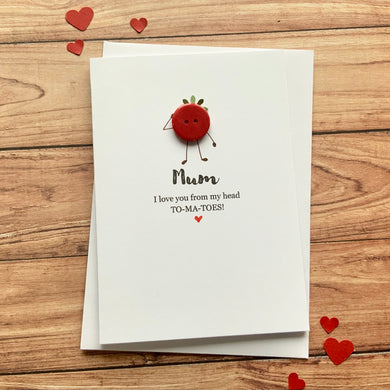 Mum I Love You From My Head To-ma-toes- Personalised