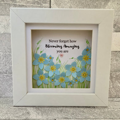 Never Forget How Blooming Amazing You Are Forget-Me-Not Mini Frame