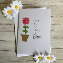 Load image into Gallery viewer, Thank You For Helping Me Bloom Card