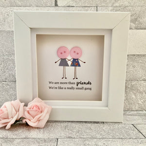 We're More Than Friends  Mini Frame