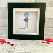 Load image into Gallery viewer, You Mean The World To Me (Male) Mini Frame