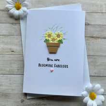 Load image into Gallery viewer, You Are Blooming Fabulous  Card