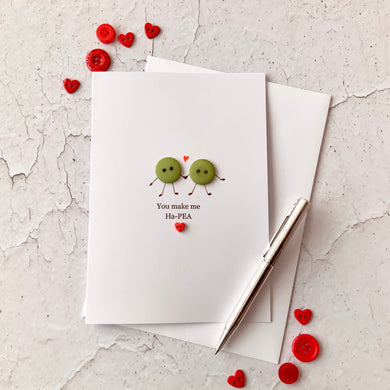 You Make Me Hap-Pea- Personalised