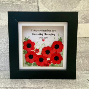 Always Remember How Blooming Amazing You Are Poppy Mini Frame