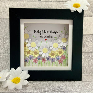 Brighter Days Are Coming Frame