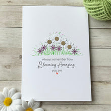 Load image into Gallery viewer, Always Remember How Blooming Amazing You Are Card