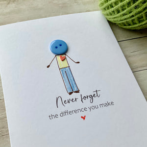 Never Forget The Difference You Make Card
