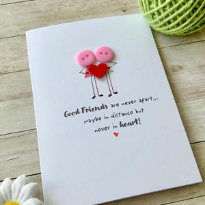 Good Friends Are Never Apart Card