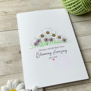 Always Remember How Blooming Amazing You Are Card