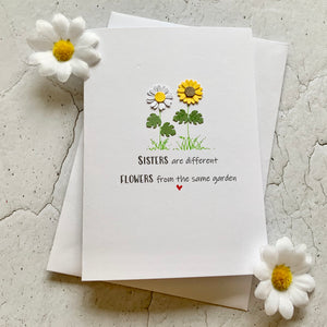 Sisters Are Different Flowers Card