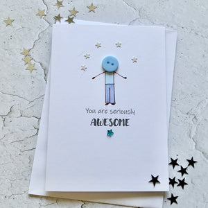 You are Seriously Awesome Card